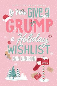 If You Give a Grump a Holiday Wishlist by Ann Einerson