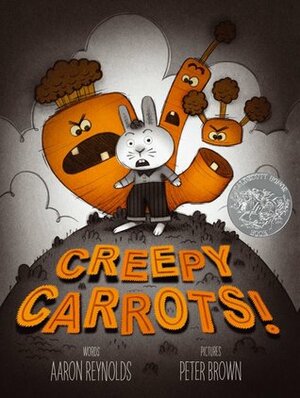 Creepy Carrots! by Aaron Reynolds, Peter Brown