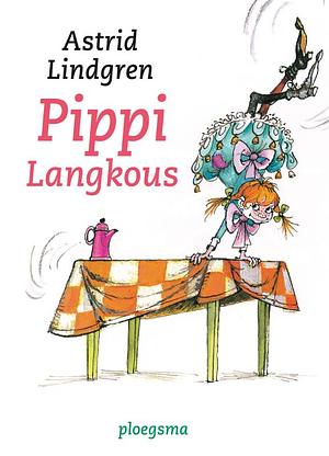 Pippi Langkous by Astrid Lindgren