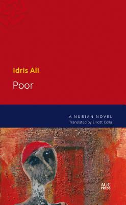 Poor: A Nubian Novel by Idris Ali