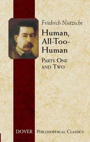 Human, All-Too-Human 1-2 by Friedrich Nietzsche, Paul V. Cohn, John McFarland Kennedy, Helen Zimmern