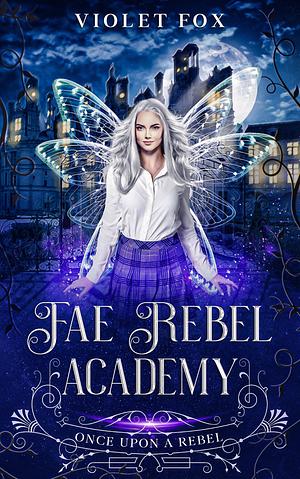 Once Upon A Rebel  by Violet Fox