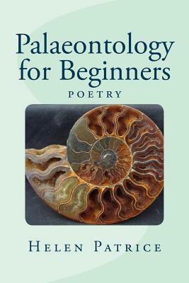 Palaeontology for Beginners by Helen Patrice