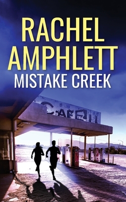 Mistake Creek: An action-packed conspiracy thriller by Rachel Amphlett