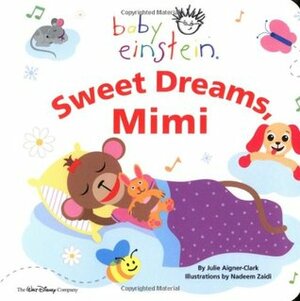 Sweet Dreams, Mimi (Baby Einstein) by Julie Aigner-Clark, Nadeem Zaidi