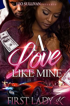 A Love Like Mine by First Lady K.