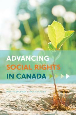 Advancing Social Rights in Canada by Martha Jackman, Bruce Porter