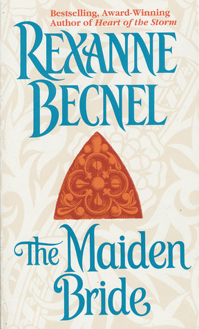 The Maiden Bride by Rexanne Becnel