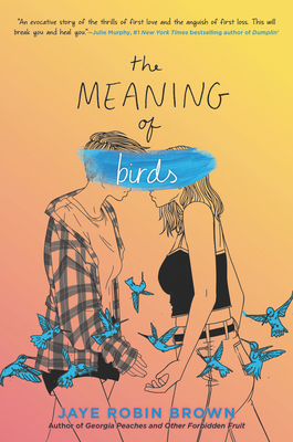 The Meaning of Birds by Jaye Robin Brown