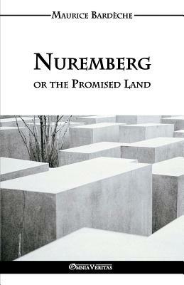 Nuremberg or the Promised Land by Maurice Bardèche