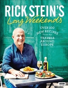 Rick Stein's Long Weekends by Rick Stein