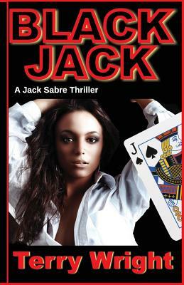 Black Jack: A Jack Sabre Thriller by Terry Wright