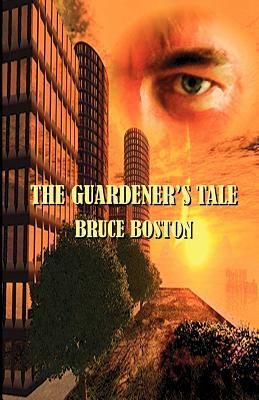 The Guardener's Tale by Bruce Boston