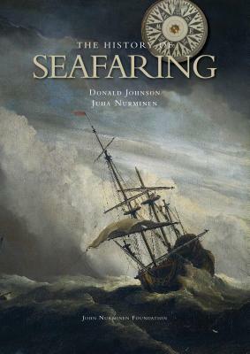 The History of Seafaring: Navigating the World's Oceans by Donald Johnson