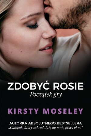 Zdobyć Rosie. Początek gry by Kirsty Moseley