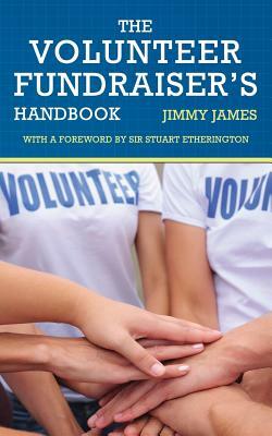 The Volunteer Fundraiser's Handbook by Jimmy James