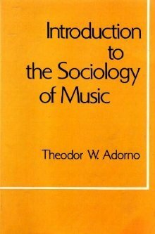 Introduction to the Sociology of Music by E.B. Ashton, Theodor W. Adorno