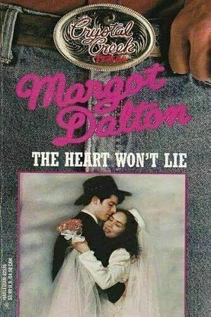 The Heart Won't Lie by Margot Dalton