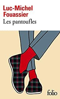 Les pantoufles by Luc-Michel Fouassier