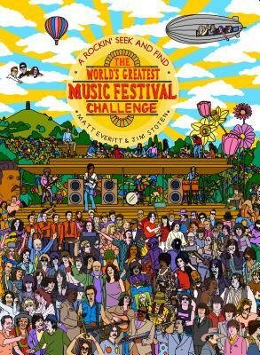 The World's Greatest Music Festival Challenge: A Rockin' Seek and Find by Matt Everitt