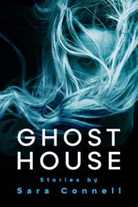 Ghost House by Sara Connell