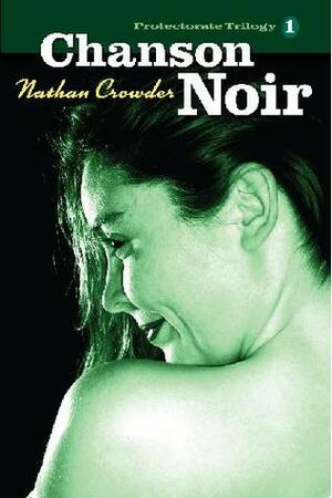Chanson Noir by Nathan Crowder