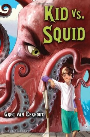 Kid vs. Squid by Greg Van Eekhout