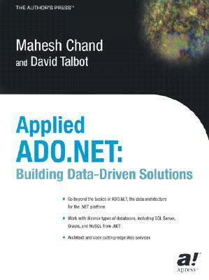 Applied ADO.NET: Building Data-Drive Solutions by Mahesh Chand, David Talbot