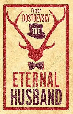 The Eternal Husband by Fyodor Dostoevsky