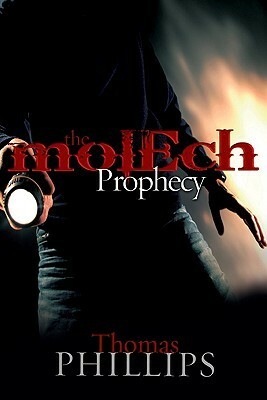 The Molech Prophecy by Thomas Phillips