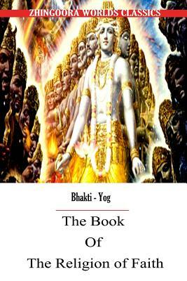 The Book of the Religion of Faith by Edwin Arnold