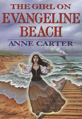 The Girl on Evangeline Beach by Anne Carter