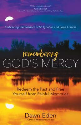 Remembering God's Mercy by Dawn Eden