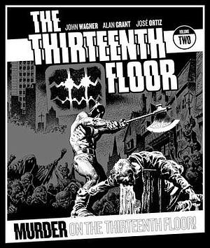 The Thirteenth Floor : Volume II by José Ortiz, Alan Grant, John Wagner