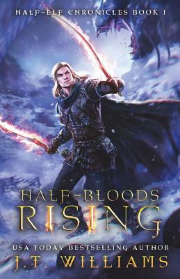 Half-Bloods Rising by J.T. Williams