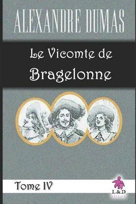 Le Vicomte de Bragelonne (Tome IV) by Alexandre Dumas