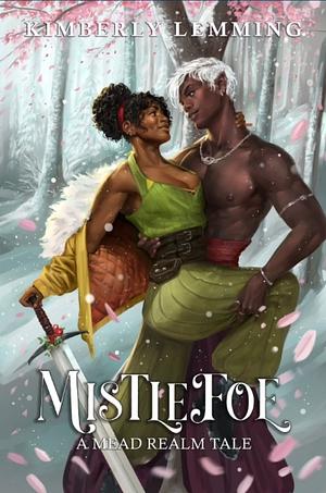 Mistlefoe: A Mead Realm Tale by Kimberly Lemming