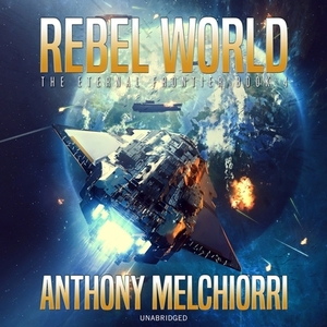 Rebel World by Anthony J. Melchiorri