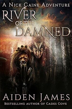 River of the Damned by Aiden James