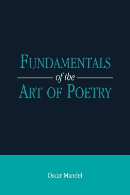 Fundamentals of the Art of Poetry by Oscar Mandel