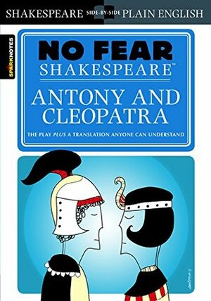 Antony & Cleopatra (No Fear Shakespeare) by SparkNotes