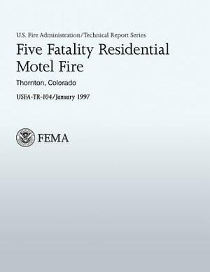 Five Fatality Residential Motel Fire by National Fire Data Center, Thomas H. Miller, U. S. Fire Administration