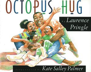 Octopus Hug by Laurence Pringle