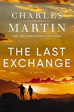 The Last Exchange by Charles Martin