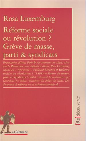Réforme sociale ou révolution? Grève de masse, parti et syndicats by Rosa Luxemburg