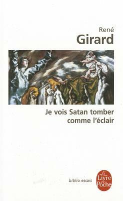 Je Vois Satan Tomber Comme L Eclair by René Girard