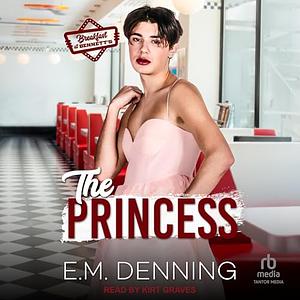 The Princess by E.M. Denning