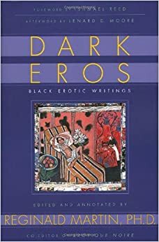 Dark Eros: Black Erotic Writings by Reginald Martin