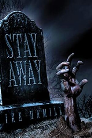 Stay Away by Ike Hamill