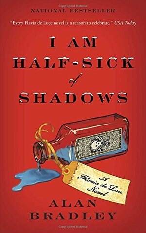 I Am Half-Sick of Shadows by Alan Bradley